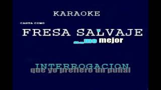 Grupo Fresa Salvaje Interrogacion Karaoke [upl. by Levan]