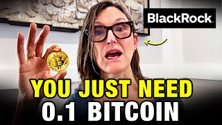 WHY You NEED To Own Just 01 Bitcoin BTC  Cathie Wood 2024 Prediction [upl. by Tucky395]