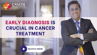 Early Diagnosis is Crucial in Cancer Treatment  Cancer Healer Center [upl. by Happy]