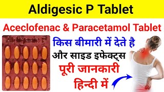 Aldigesic P TabletAceclofenac amp Paracetamol Tablet Uses  Dose  Review [upl. by Eldoree383]