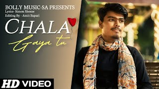 •Chala Gaya Tu  Official Music Video  Chala Gaya Tu New Song 2024  Simon Shome  Amit Bapari [upl. by Aigil]