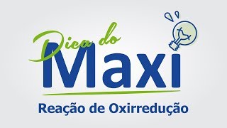 Reação de Oxireducão  Dica do Maxi [upl. by Gut702]