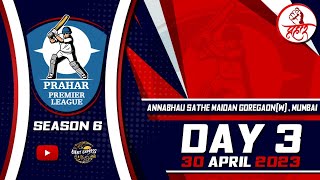 PRAHAR PREMIER LEAGUE SEASON 6  DAY 3 [upl. by Arondell]