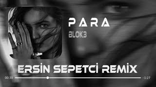 BLOK3  PARA  Ersin Sepetçi Remix  YENİ ŞARKISI [upl. by Dnalkrik]