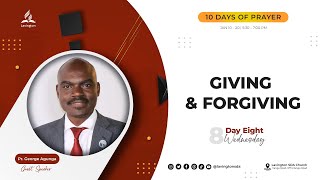 Giving and Forgiving – Pr George Agunga  Day 810 Days of Prayer [upl. by Elmina]