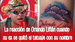 Así reacionó Orlando Liñán cuando su exesposa se quitó el tatuaje con su nombre [upl. by Beckett]