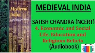 MEDIEVAL INDIA SATISH CHANDRA 4  Economic and Social Life Education and Religious Beliefs Audio [upl. by Knudson]