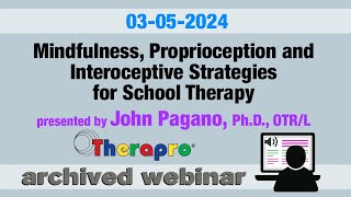 Therapro Webinar Mindfulness Proprioception and Interoceptive Strategies for School Therapy [upl. by Orling]