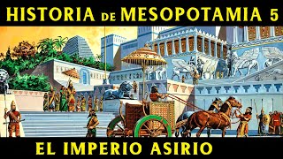 MESOPOTAMIA 5 El Imperio Asirio Documental Historia [upl. by Ronen760]