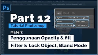 TUTORIAL PHOTOSHOP 12  Penggunaan Opacity amp Fill LockFilter Layer amp Blanding Mode Di Photoshop [upl. by Ahsiri]