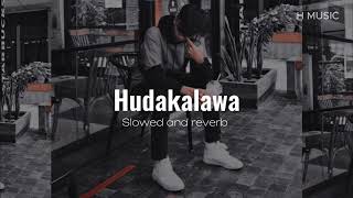 Hudakalawa slowed  reverb  8D [upl. by Bloem788]