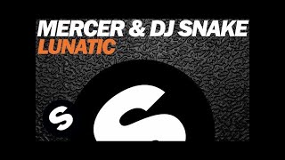 MERCER amp DJ SNAKE  Lunatic Original Mix [upl. by Elatnahc]