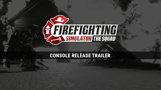 Firefighting Simulator – The Squad – Console Release Trailer [upl. by Enelhtac154]