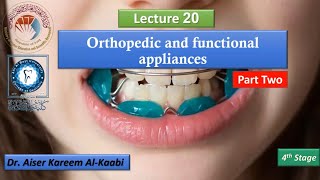 Orthopedic and Functional appliances lecture 20 part 2 للمرحلة الرابعة تقويم الأسنان [upl. by Shiau646]