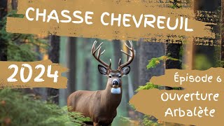 Chasse chevreuil 2024 Ouverture Arbalète Ep6 [upl. by Furey]