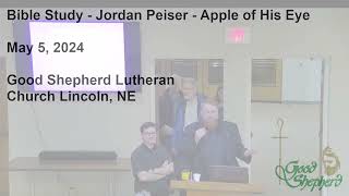 Bible Study  Jordan Peiser  Apple of His Eye  May 5 2024 [upl. by Nora867]