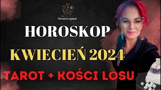 HOROSKOP 🔮 KWIECIEŃ 2024 🔮 TAROT  Kości Losu [upl. by Marek]