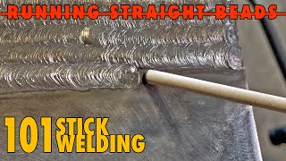 Stick Welding Basics  How to Run Straight Consistent Beads [upl. by Combes]