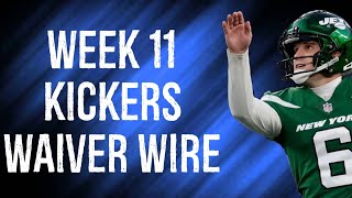 Kickers To Add Waiver Wire Week 11 Fantasy Football [upl. by Reynold]