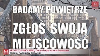 Skąd się bierze smog nad miastem Badamy powietrze na Dolnym Śląsku pyłomierz alarm smogowy [upl. by Eliot828]