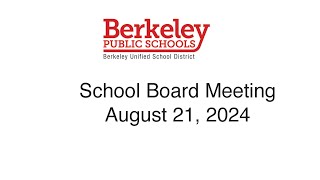 Berkeley USD Regular School Board Meeting  August 21 2024 [upl. by Odnesor]