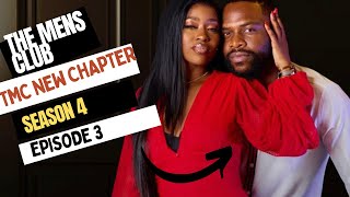 THE MEN’S CLUB  TMC NEW CHAPTER SEASON 4  EPISODE 3 [upl. by Aikahc356]