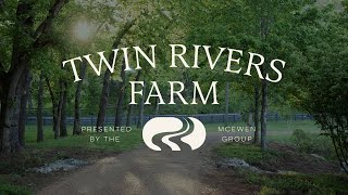 Twin Rivers Farm — Property Presented by the McEwen Group [upl. by Glen]