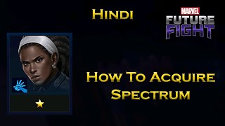 How To Acquire Spectrum  Hindi  Marvel future fight  F2P [upl. by Dawkins]