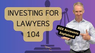 Investing For Lawyers 104  ASX Account Explained  Incito Wealth [upl. by Burkitt]