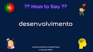 How To Pronounce quotdesenvolvimentoquot Correctly Hardest Words In Portuguese [upl. by Tnomad]