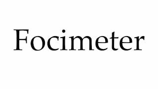 How to Pronounce Focimeter [upl. by Akenna]