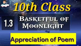 13 Basketful of Moonlight Appreciation of poem 10th class [upl. by Aohsoj522]