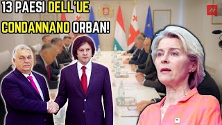 Georgia fa tremare Bruxelles 13 Paesi dellUE condannano Orbán  Cosa cè dietro [upl. by Ennasor]