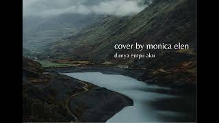 Monica Elen  Dunya Empu Aku Cover Version [upl. by Shirk]