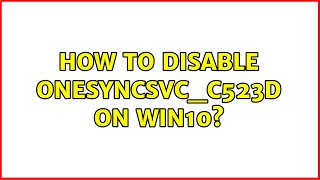 How to disable OneSyncSvcc523d on Win10 [upl. by Alvord334]