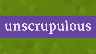 UNSCRUPULOUS pronunciation • How to pronounce UNSCRUPULOUS [upl. by Theda563]