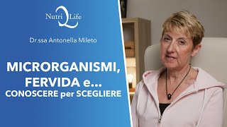 Microrganismi Fervida e Conoscere per Scegliere  Drssa Antonella Mileto [upl. by Koressa]