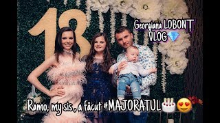 La mulți aniRamo‼️18 Majoratul🎂😍  Georgiana LOBONȚ VLOG💎 [upl. by Louisa854]