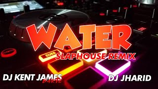 WATER SLAPHOUSE REMIX  DJ KENT JAMES AND DJ JHARID REMIX [upl. by Oniram]