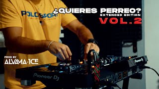 ¿ QUIERES PERREO  Extended Edition Vol 2 Alvama Ice [upl. by Narba]