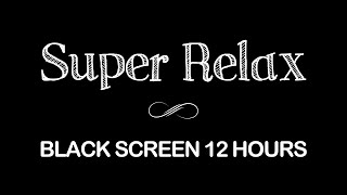 Relaxing Sleep Music  12Hours Black Screen Stress Relief Relaxing Music Deep Sleeping Music [upl. by Burhans147]