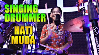 HATI MUDA  SINGING DRUMMER BY NUR AMIRA SYAHIRA [upl. by Markiv]