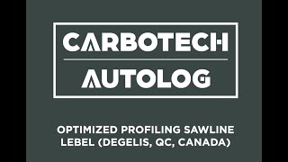 CARBOTECH OPTIMIZED PROFILING SAWLIINE LEBEL DEGELIS VIDEO EN VERSION 03 2024 [upl. by Ilellan]