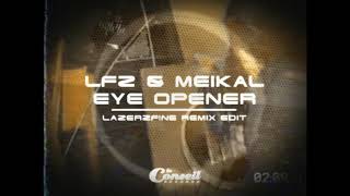 LFZ amp Meikal  Eye Opener LazerzFne Remix Edit [upl. by Anaeerb]