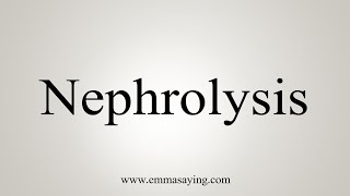 How To Say Nephrolysis [upl. by Llatsyrc744]