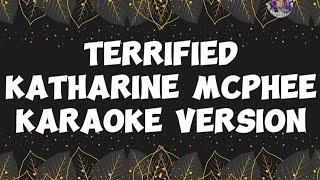 TerrifiedKatharine McpheeKaraoke Version [upl. by Damick599]