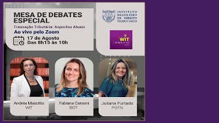 Mesa de Debates Especial IBDT  Women in Tax Brazil  17082022 [upl. by Fernyak907]