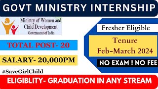 MoWCD GOVT INTERNSHIP FEBMARCH 2024  STIPEND 20000PM  ONLY GRADUATION [upl. by Mezoff30]