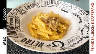 Penne SALSICCIA e ZAFFERANO  Semplici Veloci e CREMOSE [upl. by Johannessen411]