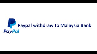 How to withdraw Paypal for Malaysia [upl. by Ramona990]